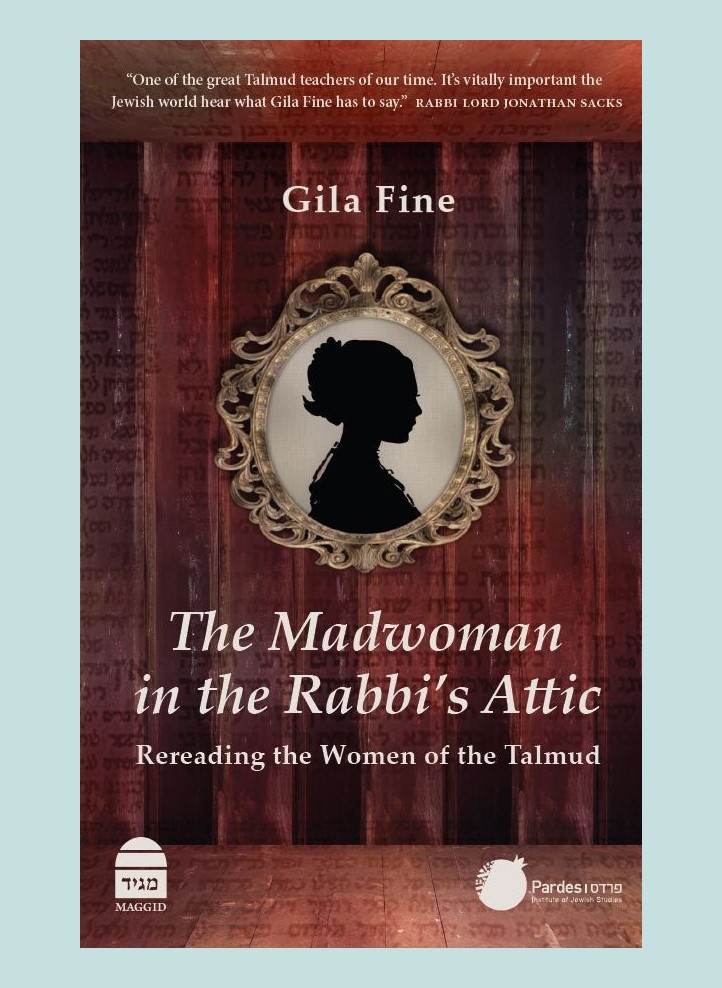 The Madwoman in the Rabbi's Attic: Rereading the Women of